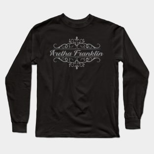 Nice Aretha Franklin Long Sleeve T-Shirt